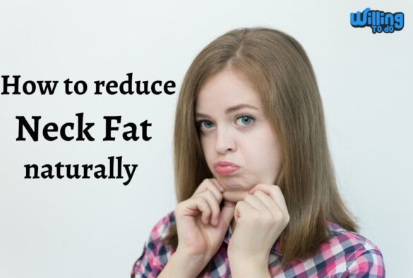 How to Reduce Neck Fat Naturally, Get 4 its Easy Ways