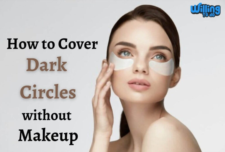 how-to-cover-dark-circles-without-makeup-figure-out-11-dazzling-ways