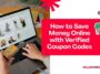 How to Save Money Online with Verified Coupon Codes
